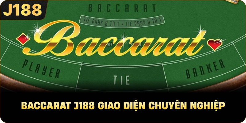 Baccarat J188 giao diện chuyên nghiệp