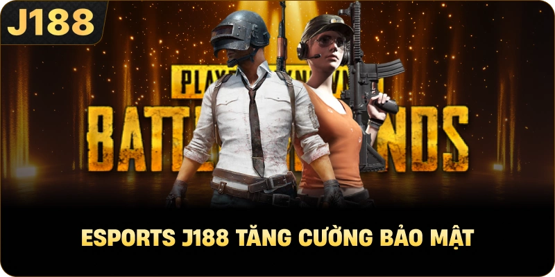 Esports J188 tăng cường bảo mật