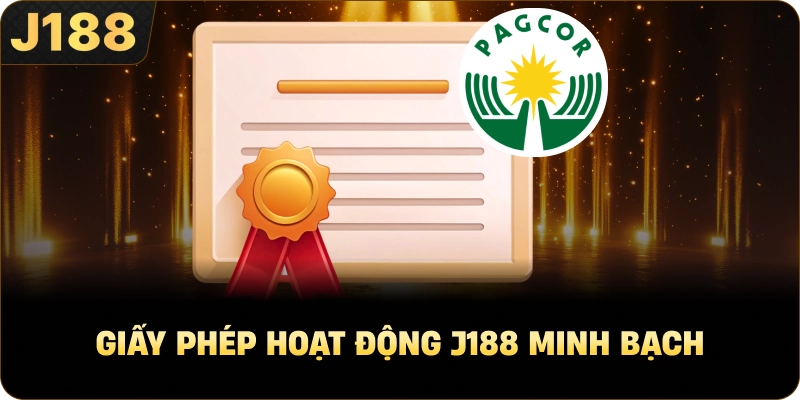 Giấy Phép Hoạt Động J188 minh bạch
