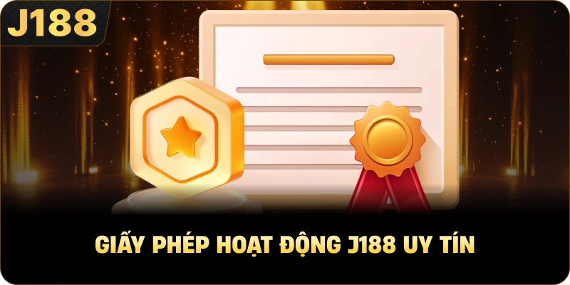 Giấy Phép Hoạt Động J188 uy tín