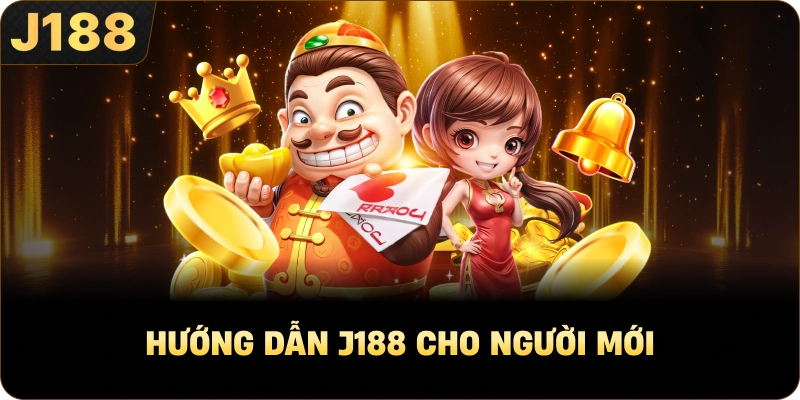 Hướng Dẫn J188 cho người mới