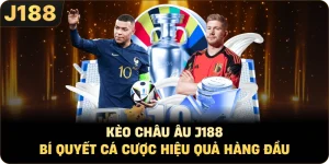 Kèo Châu Âu J188 Bí Quyết Cá Cược Hiệu Quả Hàng Đầu