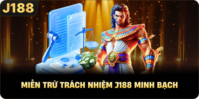 Miễn Trừ Trách Nhiệm J188 minh bạch