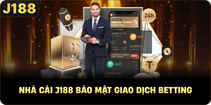 Nhà cái J188 bảo mật giao dịch betting