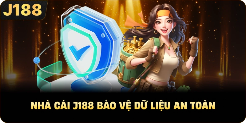 Nhà cái J188 bảo vệ dữ liệu an toàn