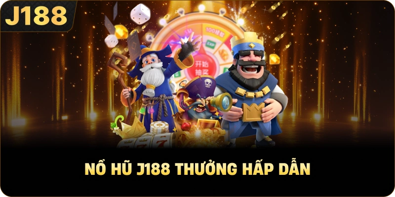 Nổ hũ J188 thưởng hấp dẫn