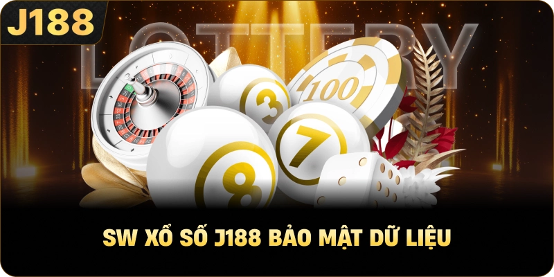 SW Xổ Số J188 bảo mật dữ liệu