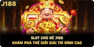 Slot Chủ Đề J188 Khám Phá Thế Giới Giải Trí Đỉnh Cao