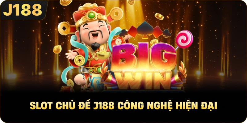 Slot chủ đề J188 công nghệ hiện đại