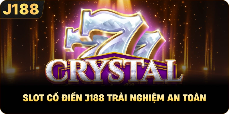 Slot cổ điển J188 trải nghiệm an toàn