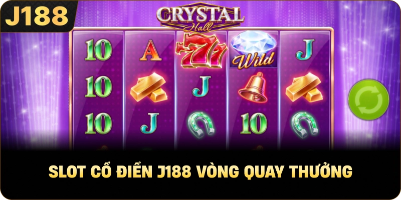 Slot cổ điển J188 vòng quay thưởng