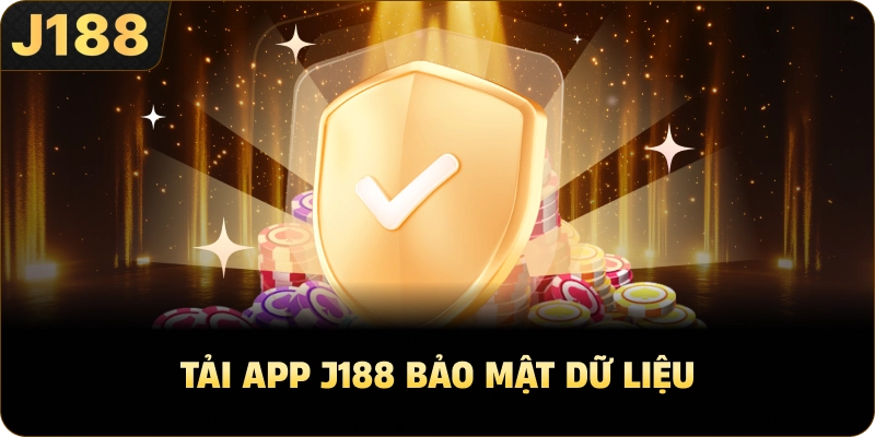 Tải app J188 bảo mật dữ liệu