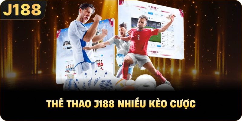 Thể thao J188 nhiều kèo cược